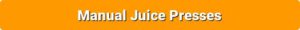 Best Manual Juice Press